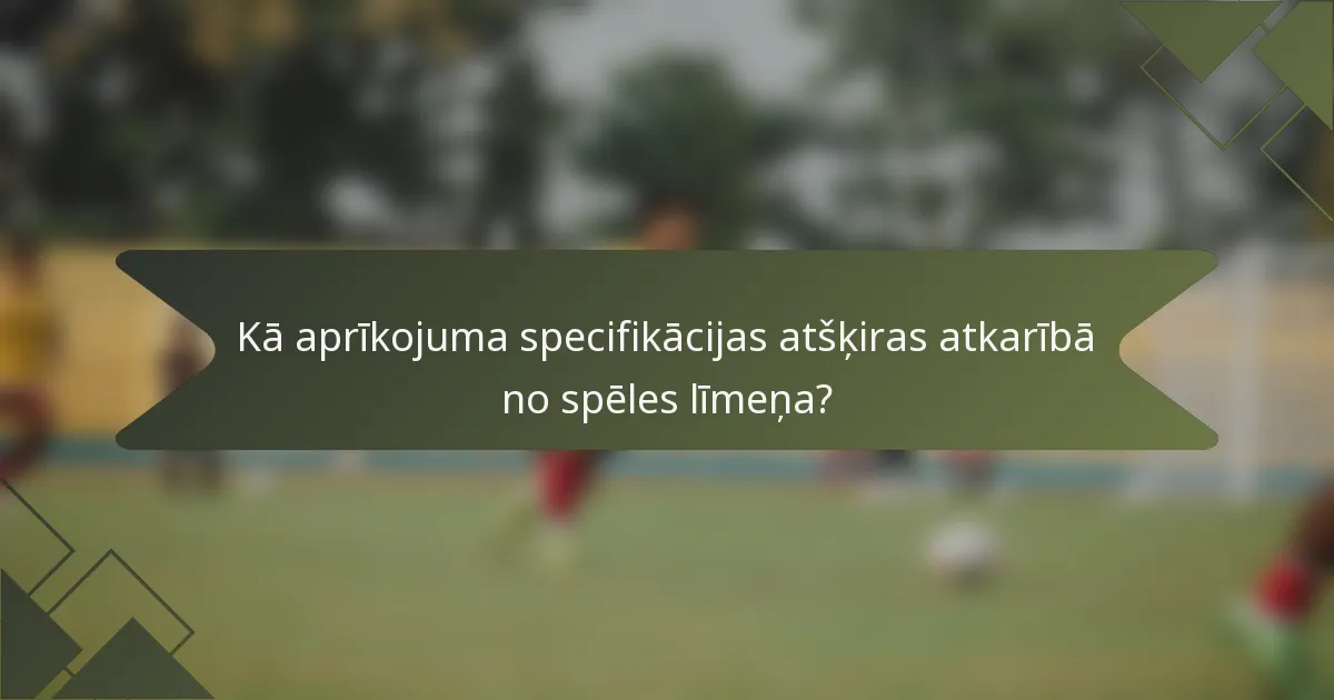 Kā aprīkojuma specifikācijas atšķiras atkarībā no spēles līmeņa?
