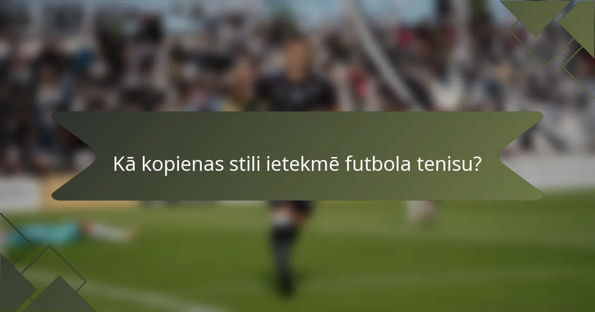 Kā kopienas stili ietekmē futbola tenisu?